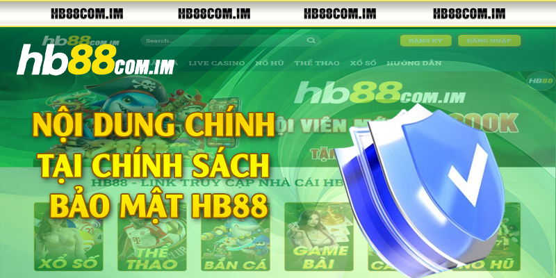 Nội dung chính tại chính sách bảo mật HB88